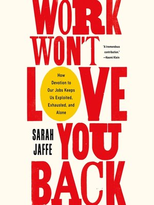 cover image of Work Won't Love You Back